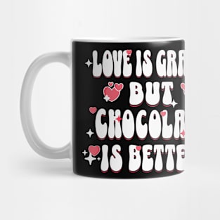 Love is Grand but Chocolate is Better Groovy Mug